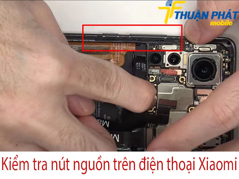 Kiểm tra nút nguồn trên điện thoại Xiaomi