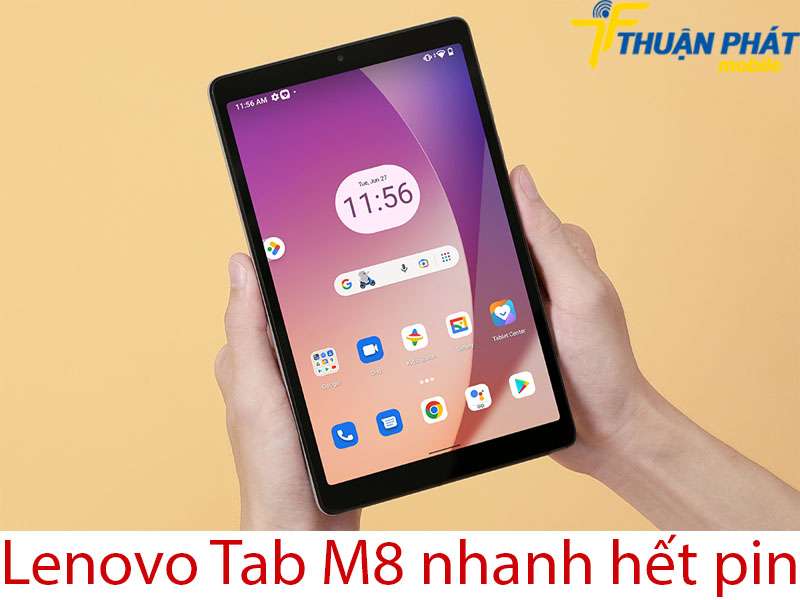 Lenovo Tab M8 nhanh hết pin