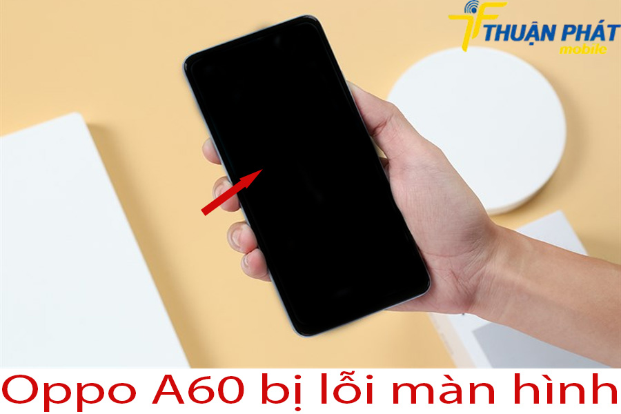 Oppo A60 bị lỗi màn hình