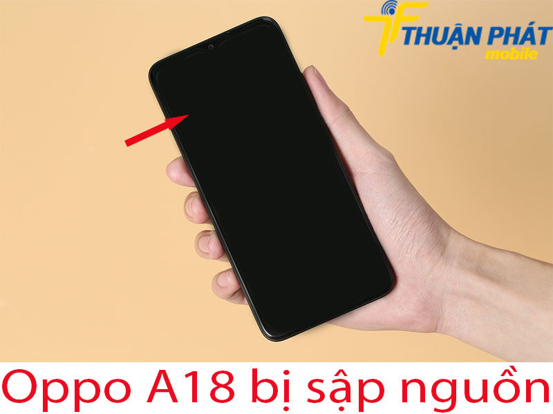 Oppo A18 bị sập nguồn