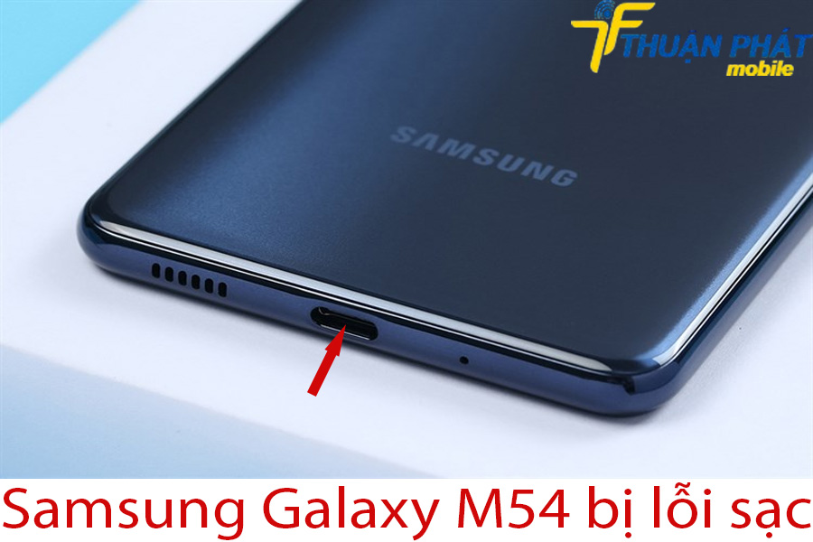 Samsung Galaxy M54 bị lỗi sạc