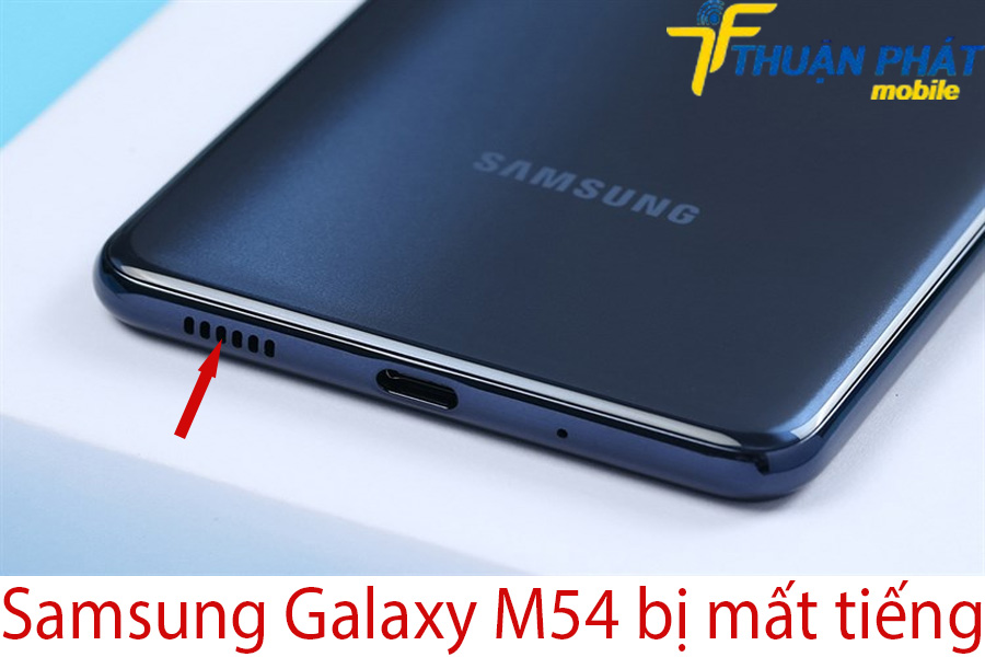 Samsung Galaxy M54 bị mất tiếng