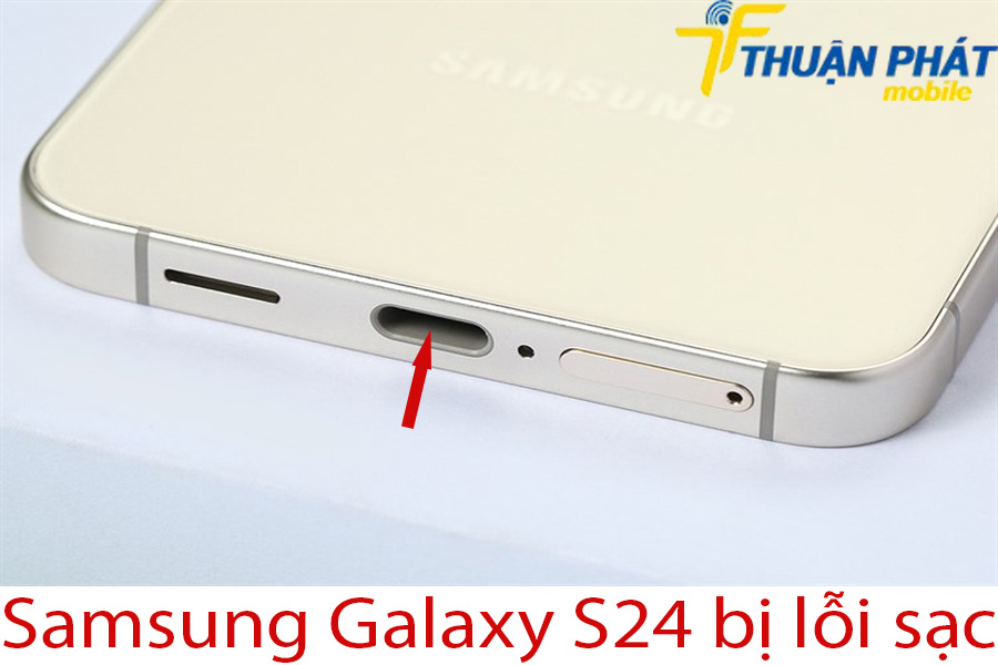 Samsung Galaxy S24 bị lỗi sạc