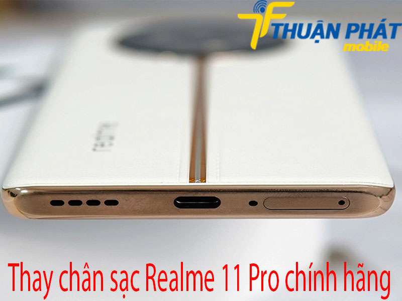 Thay chân sạc Realme 11 Pro chính hãng 