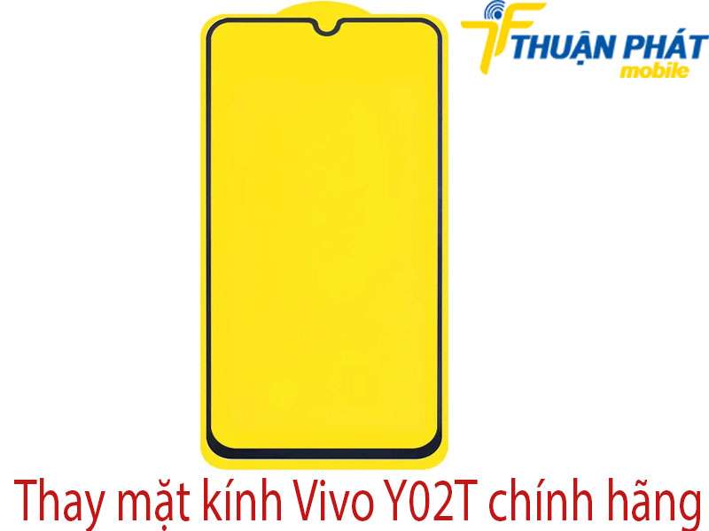 Thay mặt kính Vivo Y02T chính hãng