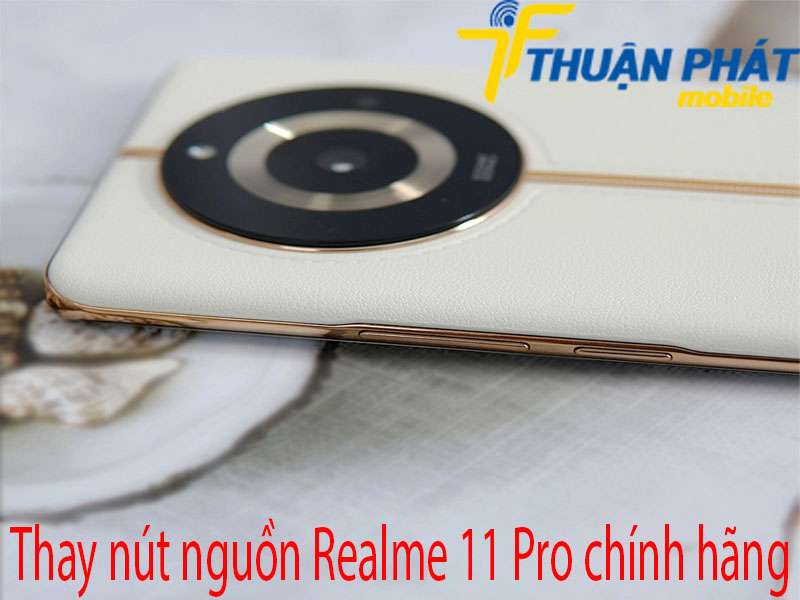 Thay nút nguồn Realme 11 Pro chính hãng 