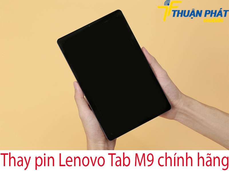 Thay pin Lenovo Tab M9 tại Thuận Phát Mobile