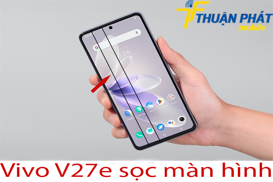Vivo V27e sọc màn hình