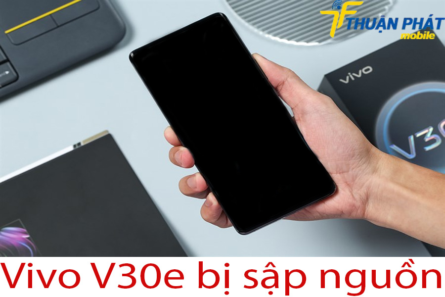 Vivo V30e bị sập nguồn