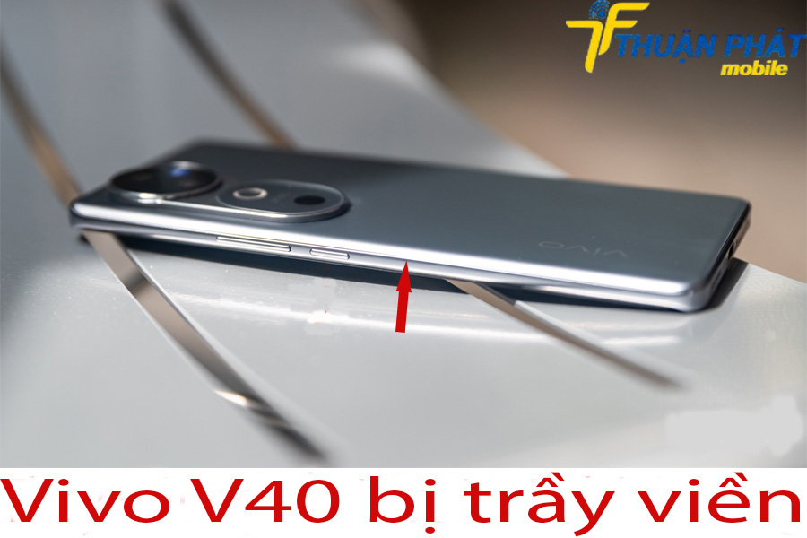 Vivo V40 bị trầy viền 