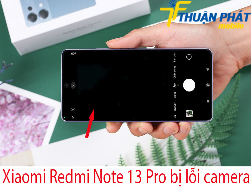 Xiaomi Redmi Note 13 Pro bị lỗi camera