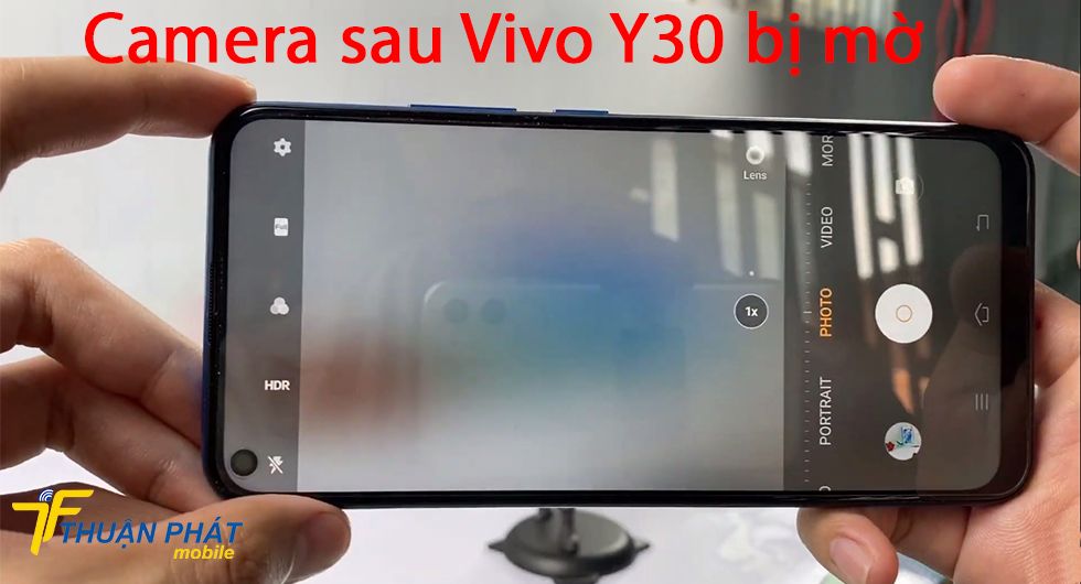 Camera sau Vivo Y30 bị mờ