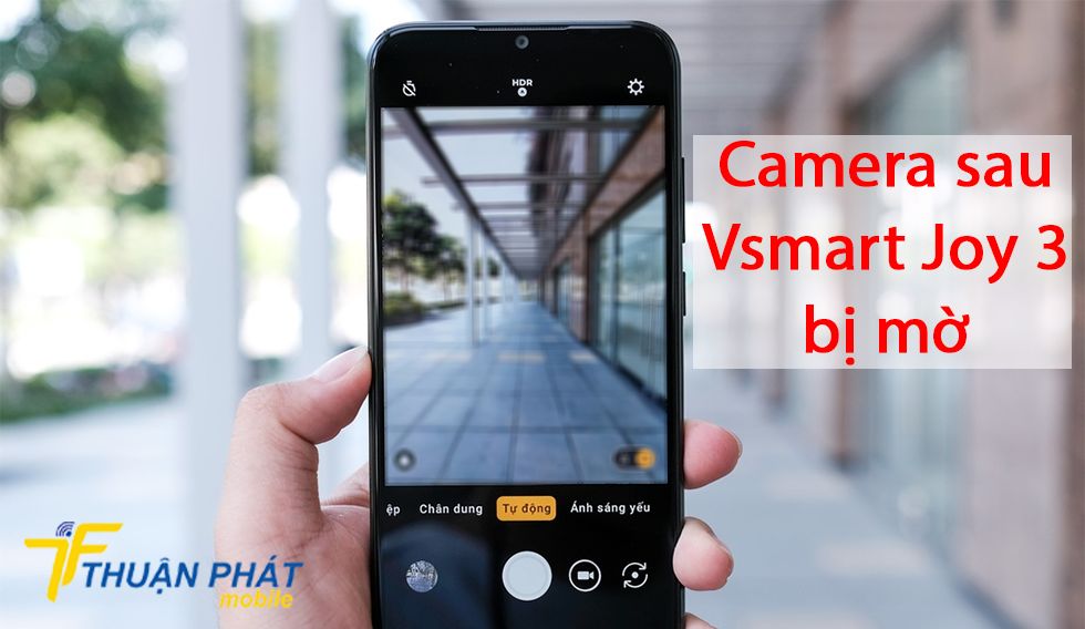 Camera sau Vsmart Joy 3 bị mờ