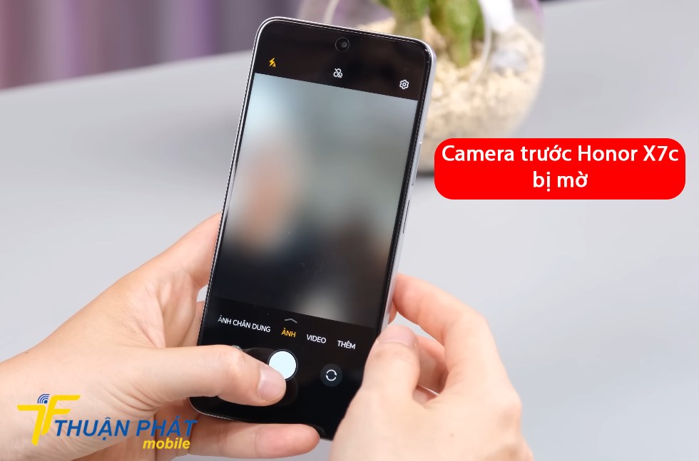 Camera trước Honor X7c bị mờ