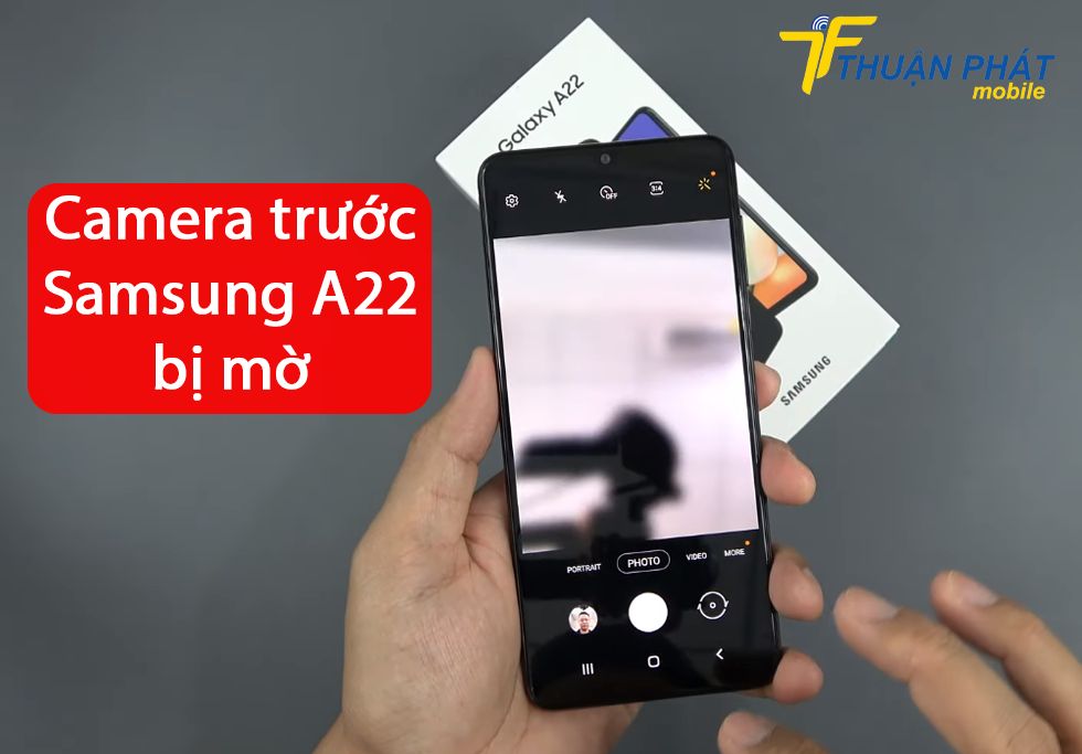 Camera trước Samsung A22 bị mờ