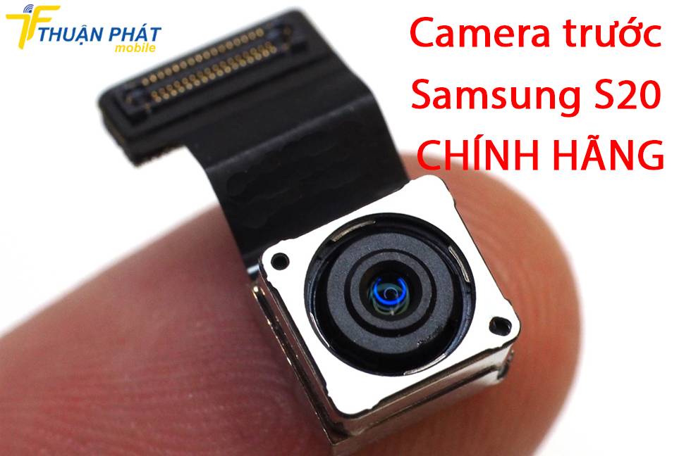 Camera trước Samsung S20 chính hãng