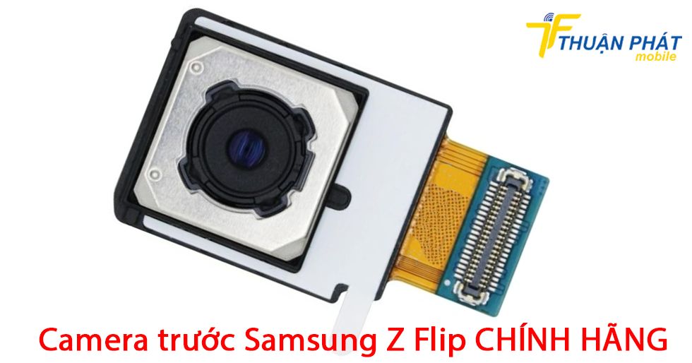 Camera trước Samsung Z Flip chính hãng