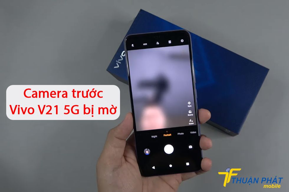 Camera trước Vivo V21 5G bị mờ