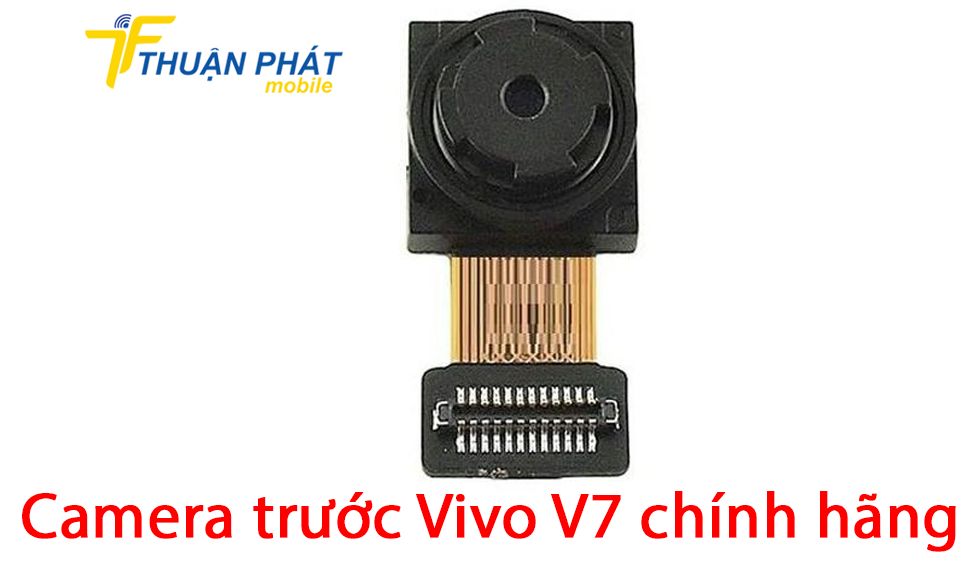 Camera trước Vivo V7 chính hãng