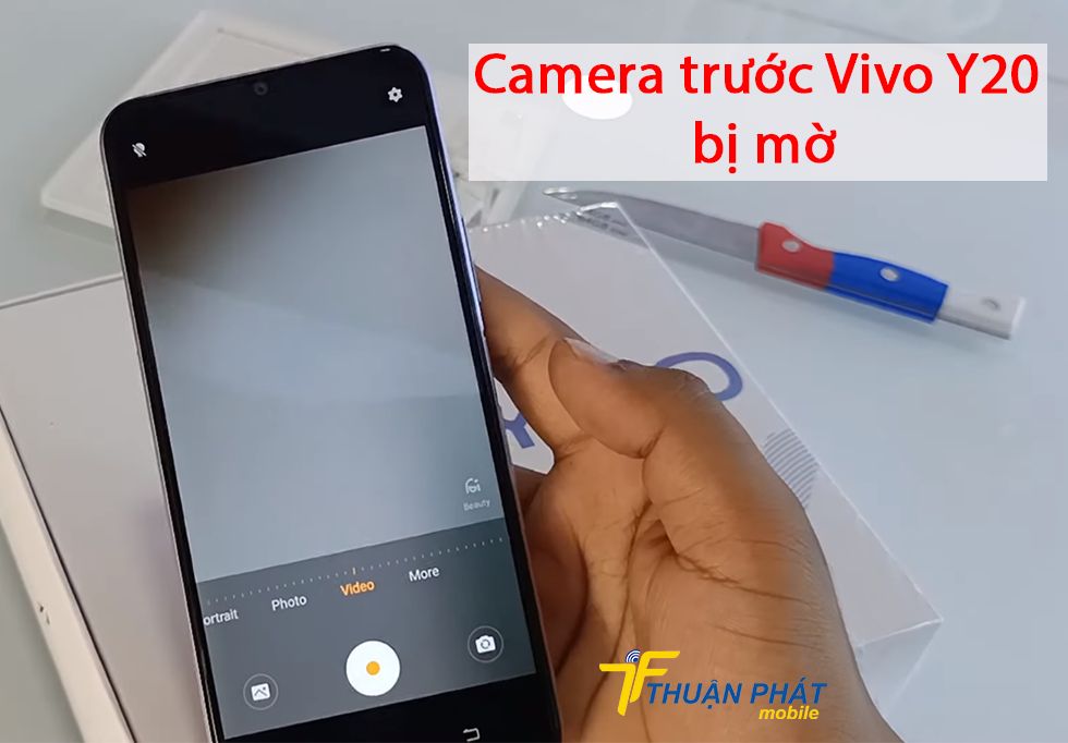 Camera trước Vivo Y20 bị mờ