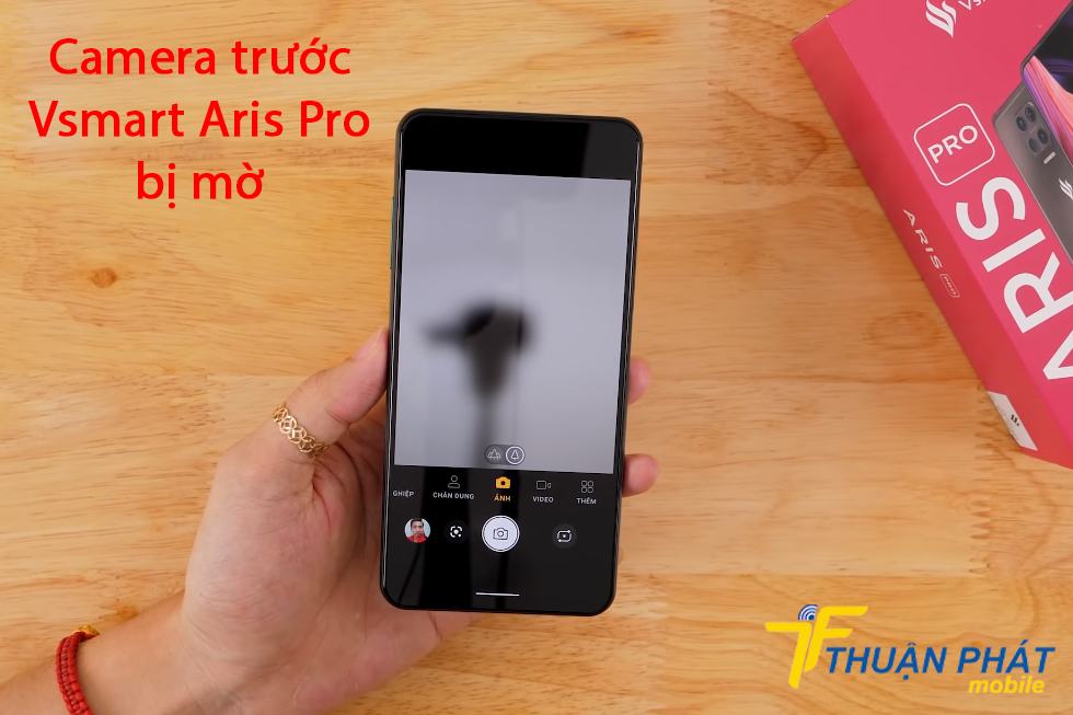 Camera trước Vsmart Aris Pro bị mờ