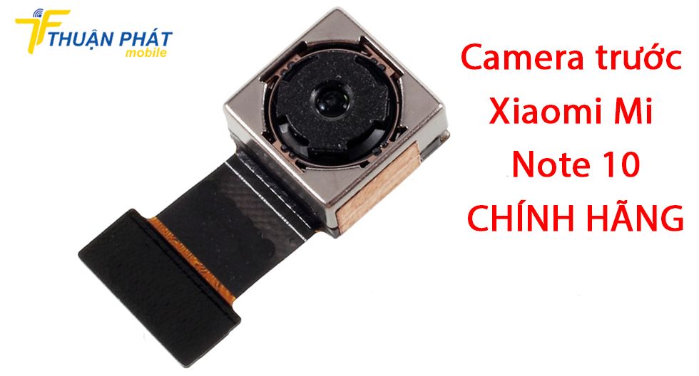 Camera trước Xiaomi Mi Note 10 chính hãng