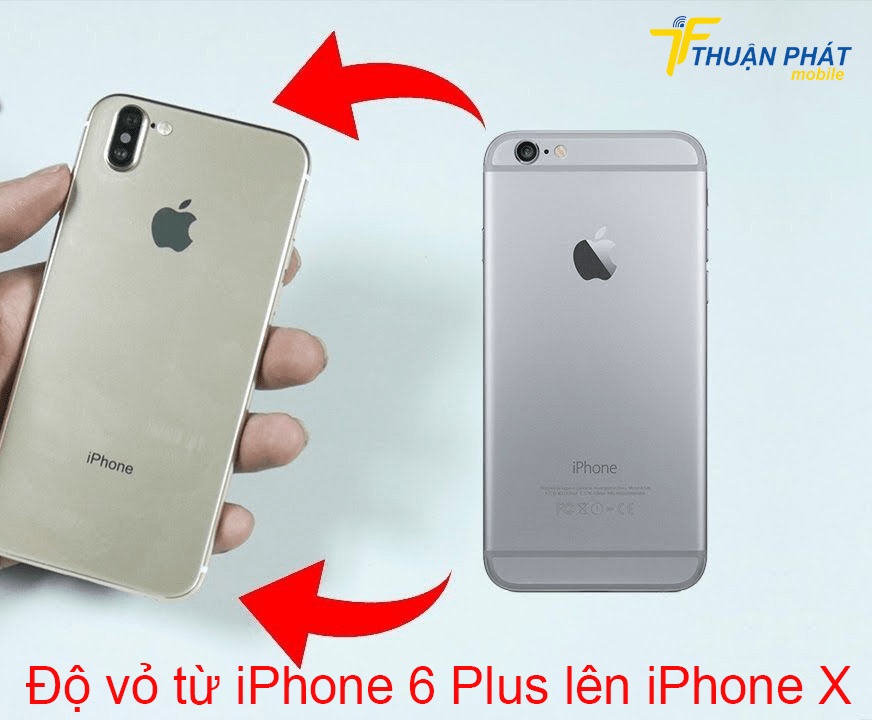 Độ vỏ từ iPhone 6 Plus lên iPhone X