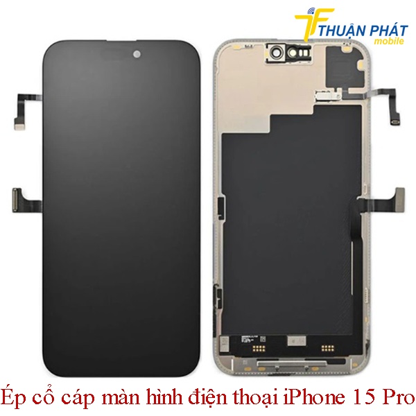 Ép cổ cáp màn hình iPhone 15 Pro