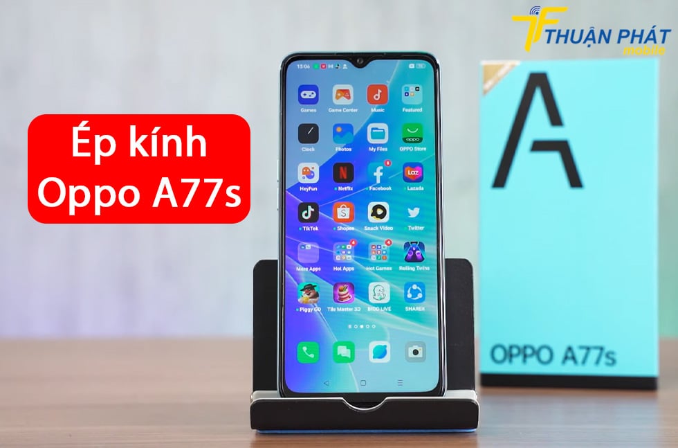 Ép kính Oppo A77s