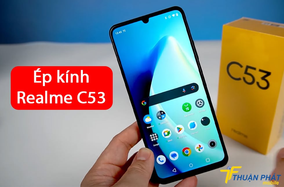 Ép kính Realme C53