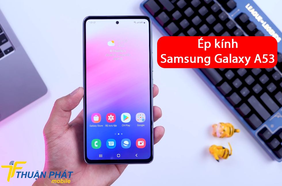 Ép kính Samsung Galaxy A53