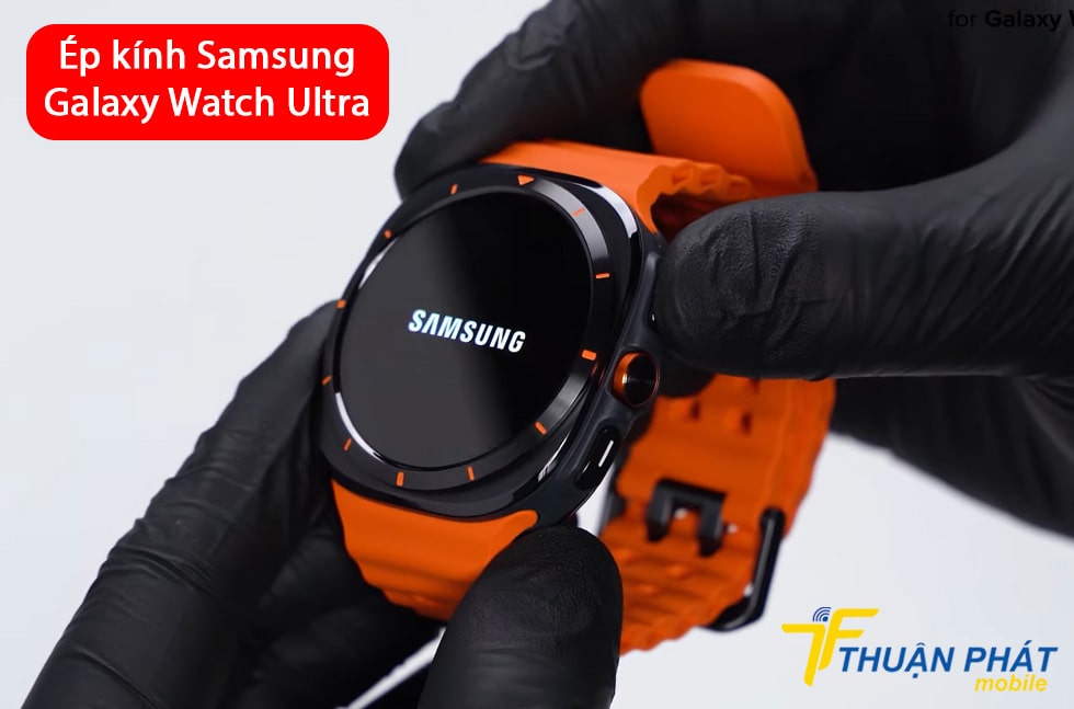 Ép kính Samsung Galaxy Watch Ultra