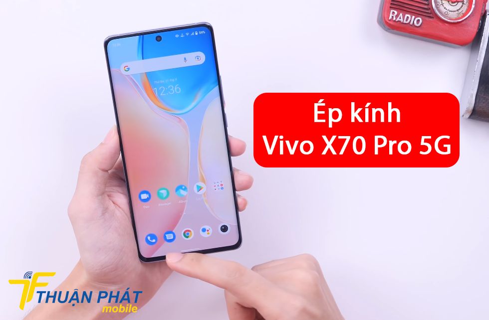 Ép kính Vivo X70 Pro 5G