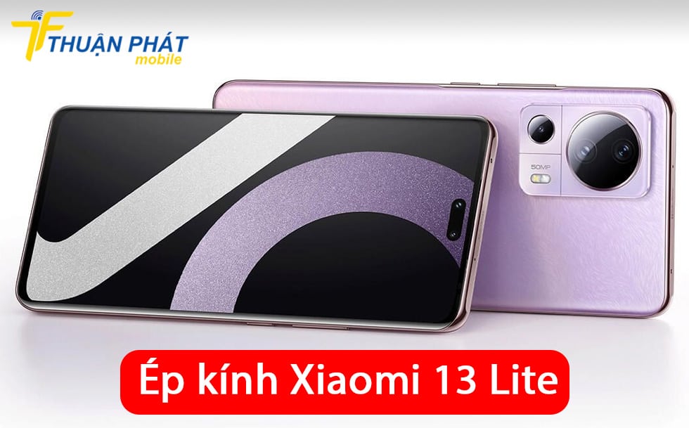 Ép kính Xiaomi 13 Lite