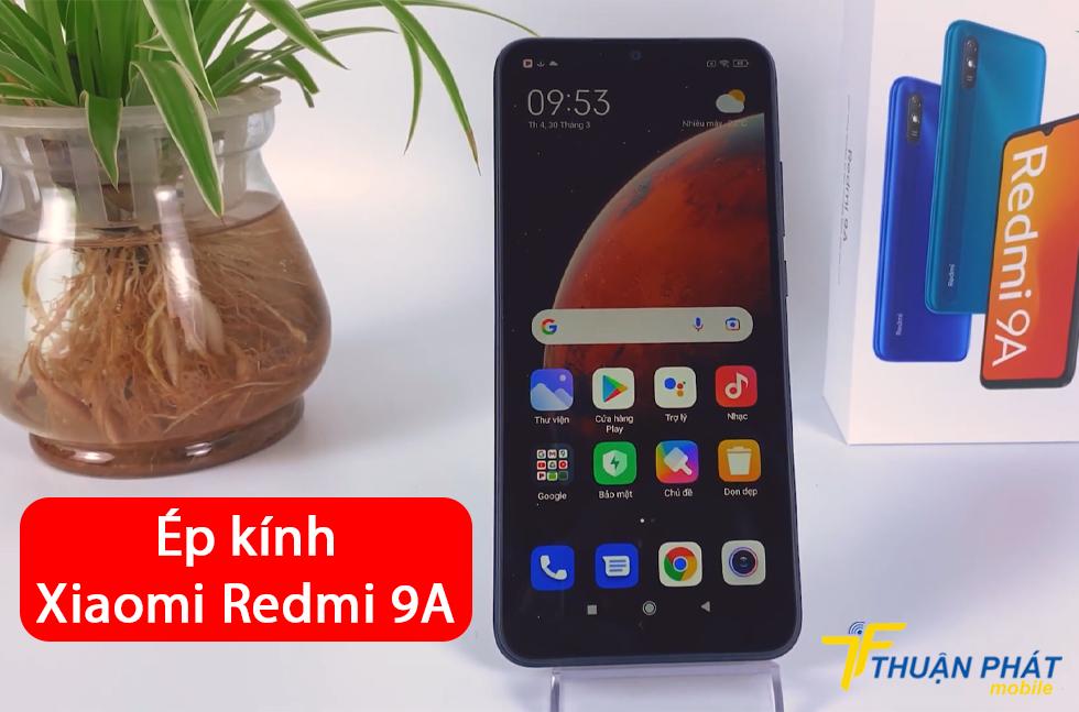 Ép kính Xiaomi Redmi 9A