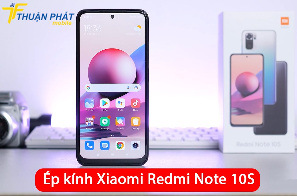 Ép kính Xiaomi Redmi Note 10S