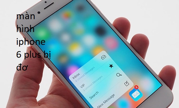 màn hình iphone 6s plus bị đơ