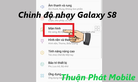 Cách chỉnh độ nhạy trên Samsung S8 nhanh nhất
