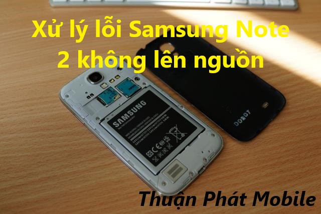 Khắc phục lỗi lỗi Samsung Galaxy Note 2 không lên nguồn Hướng dẫn cách xử lý lỗi lỗi Samsung Galaxy Note 2 không lên nguồn