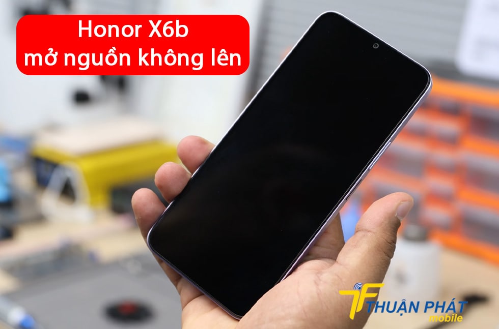 Honor X6b mở nguồn không lên