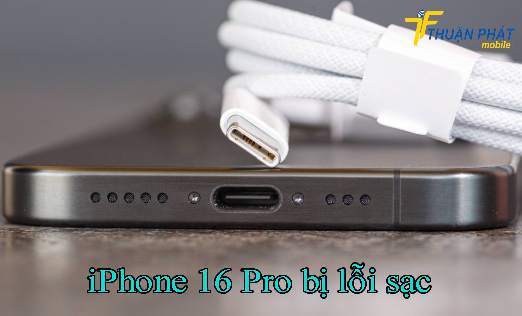 iPhone 16 Pro bị lỗi sạc