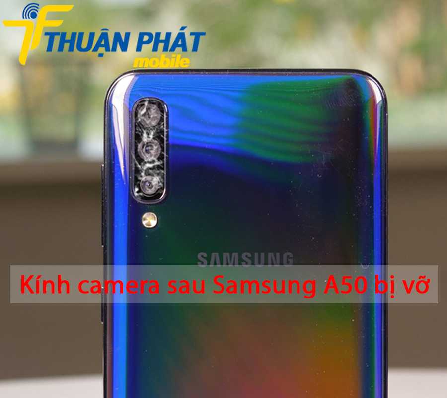 Kính camera sau Samsung A50 bị vỡ