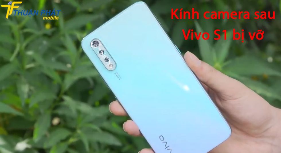 Kính camera sau Vivo S1 bị vỡ