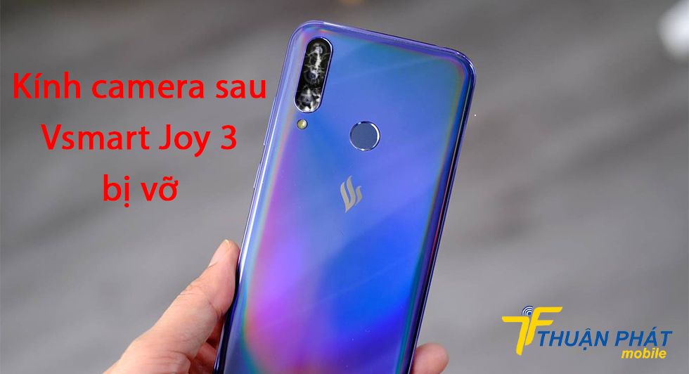 Kính camera sau Vsmart Joy 3 bị vỡ