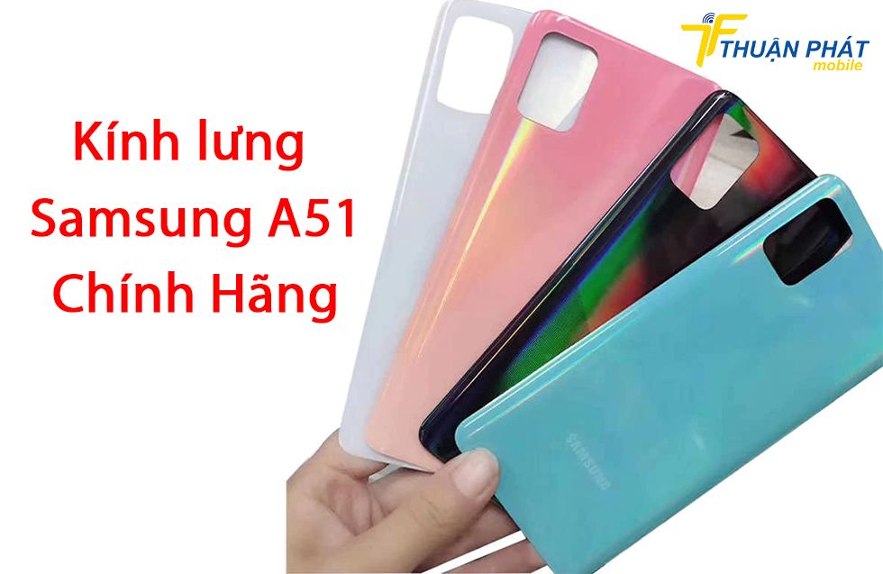 Kính lưng Samsung A51 chính hãng