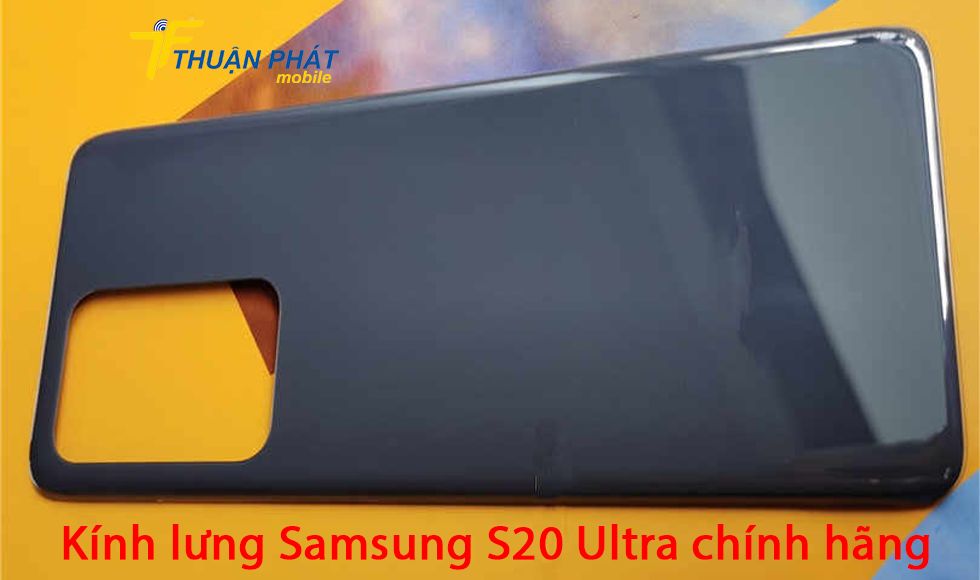 Kính lưng Samsung S20 Ultra chính hãng