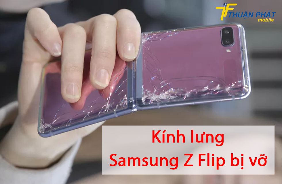 Kính lưng Samsung Z Flip bị vỡ