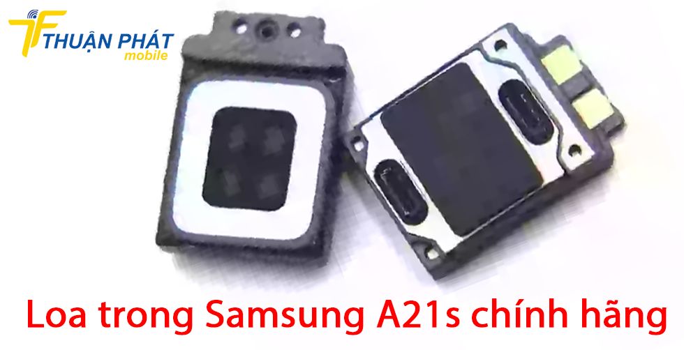 Loa trong Samsung A21s chính hãng