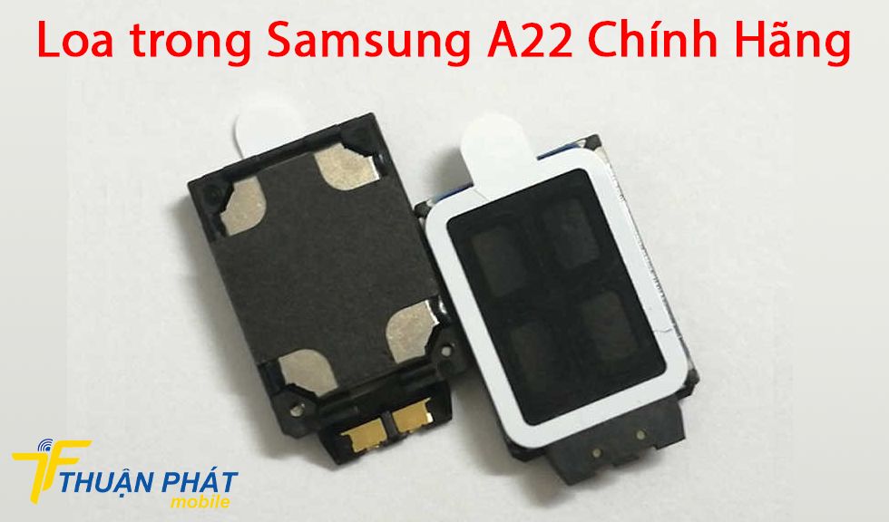 Loa trong Samsung A22 chính hãng