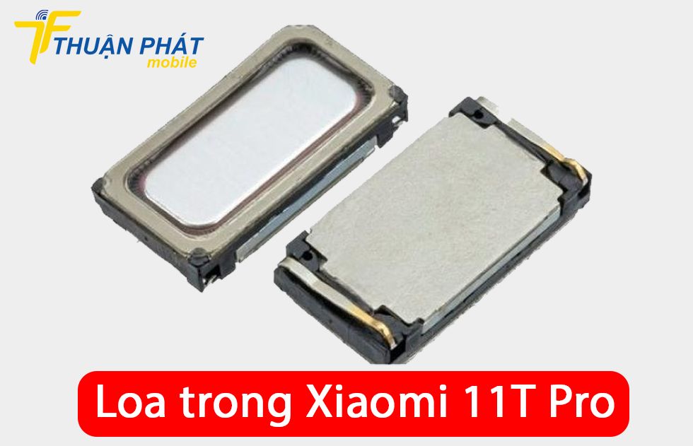 Loa trong Xiaomi 11T Pro